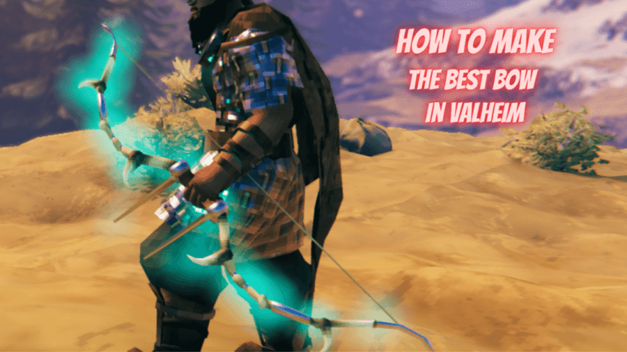 How to craft the Best Bow in Valheim Pro Game Guides