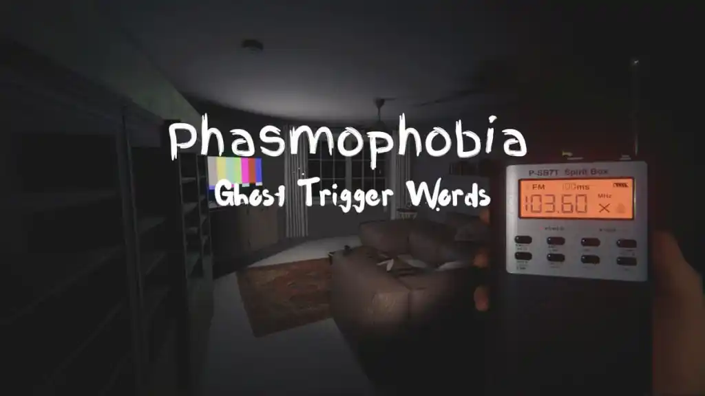 Phasmophobia ghost trigger words and phrases Pro Game Guides