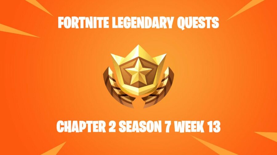 Fortnite Chapter 2 Season 7 Week 13 Legendary Quests Cheat Sheet