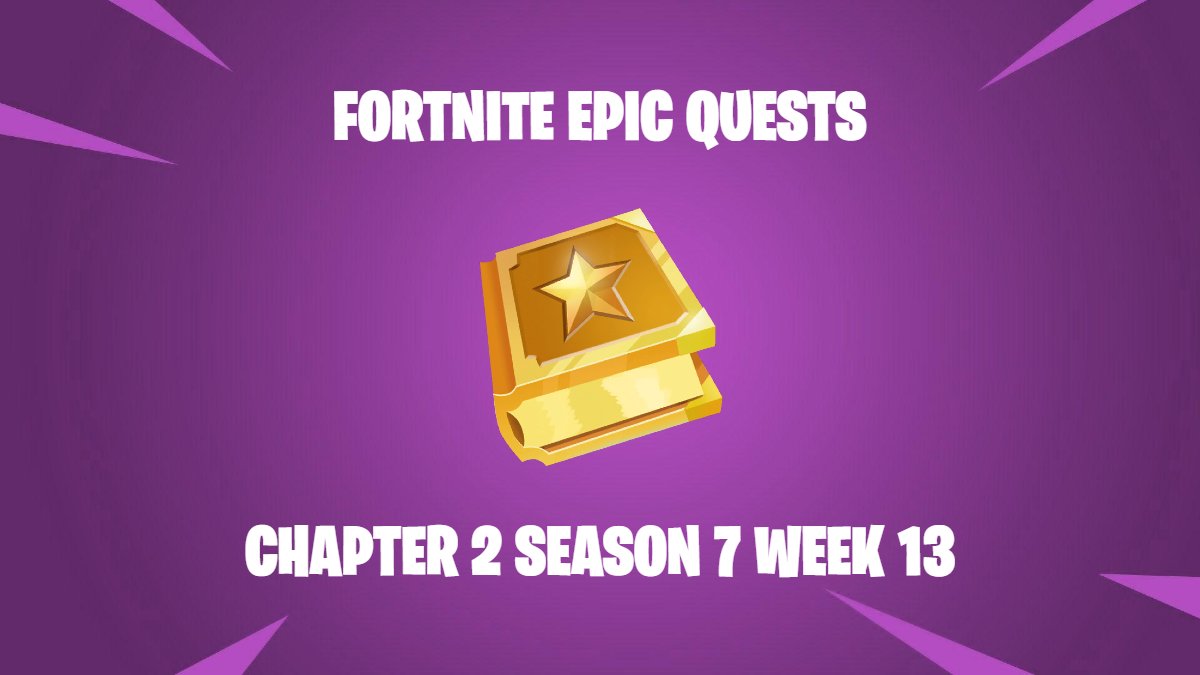 Fortnite Chapter 2 Season 7 Week 13 Epic Quests Cheat Sheet And Guide Pro Game Guides