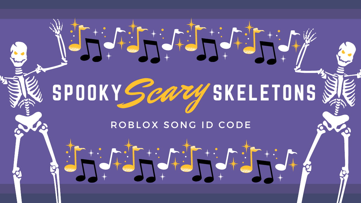 Spooky Scary Skeletons Roblox Song ID Code - Pro Game Guides