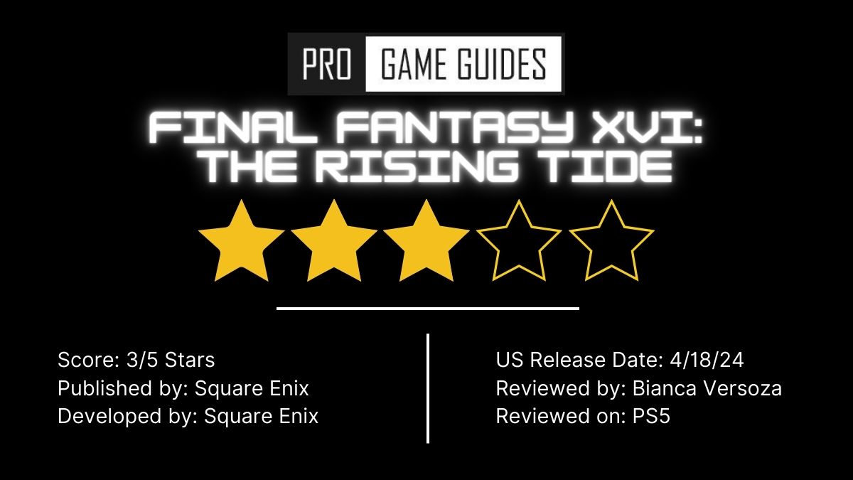3 out of 5 stars for Final Fantasy 16 The Rising Tide
