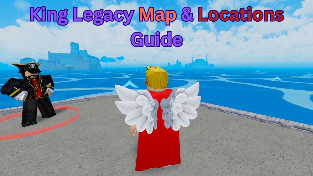 Roblox King Legacy locations guide with a map