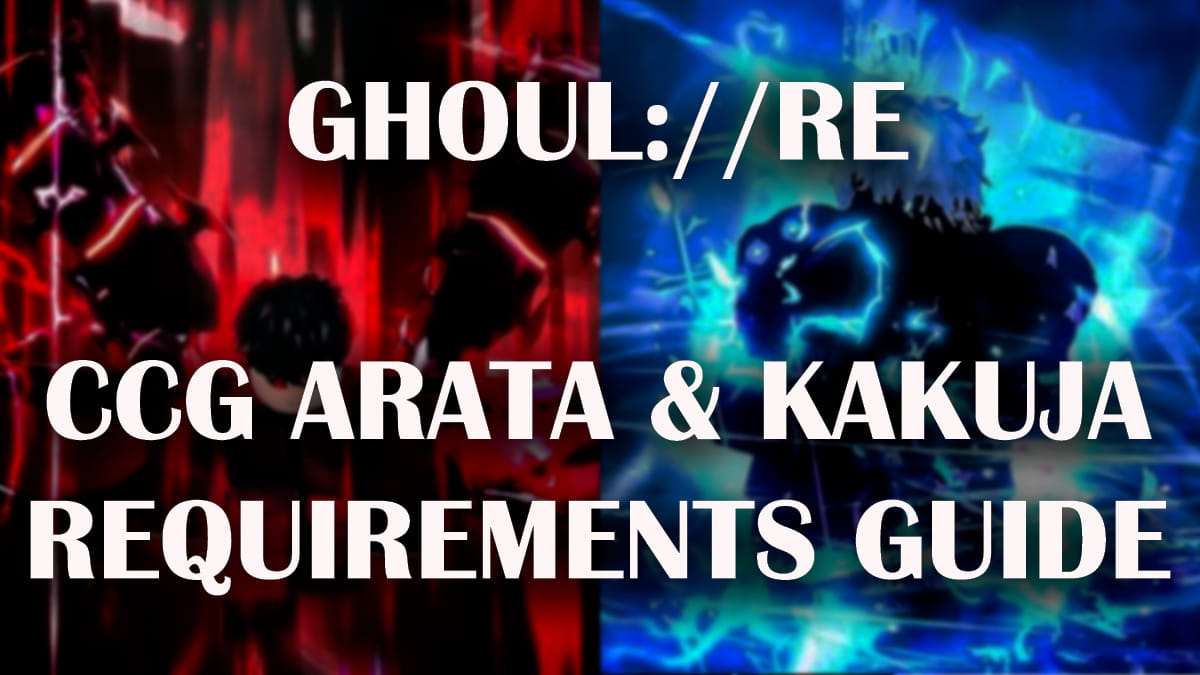 ghoul-re-arata-kakuja-guide