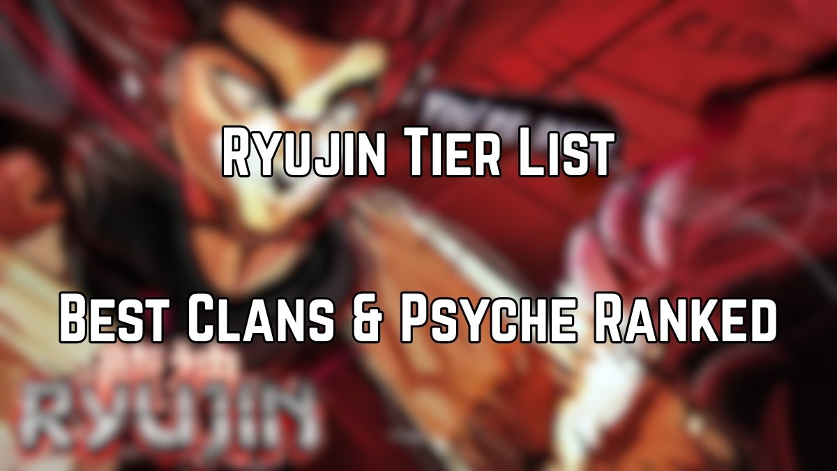Ryujin Tier List Best Clans and Psyche
