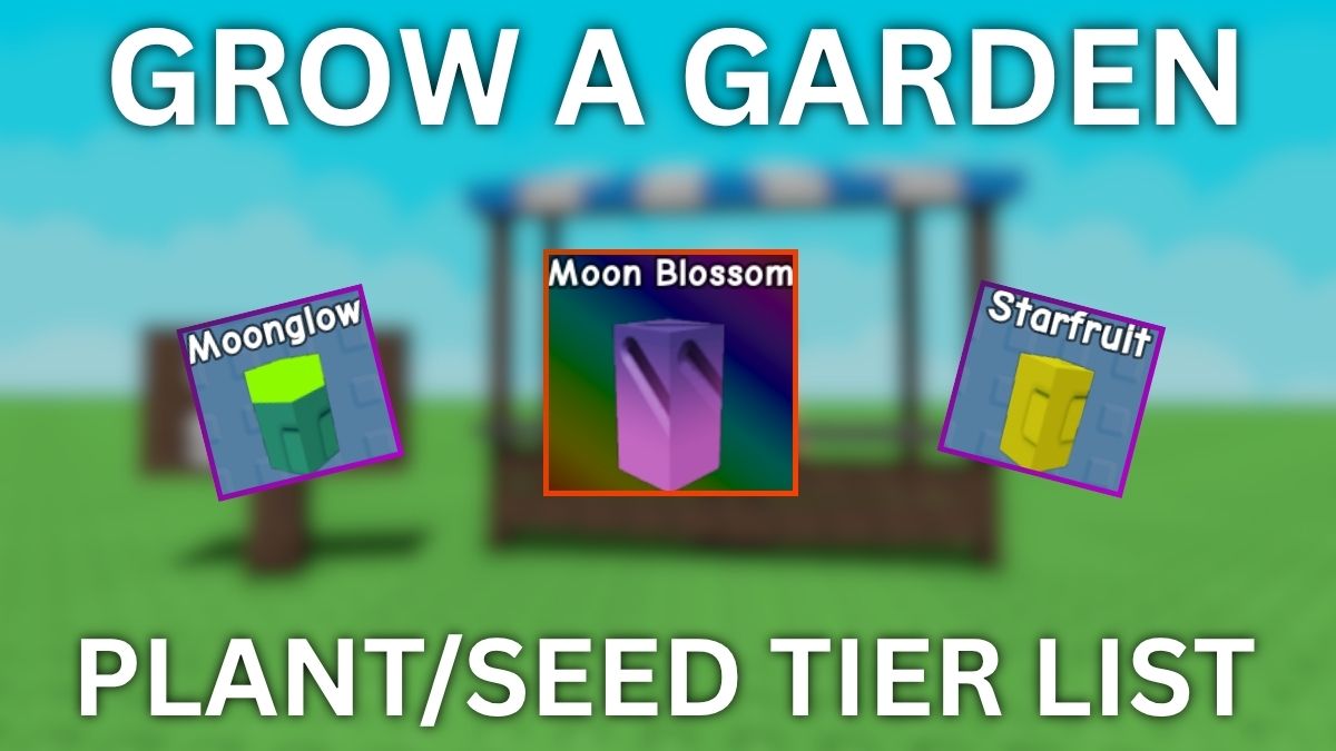 Grow a Garden Roblox experience seed and plant tier list.