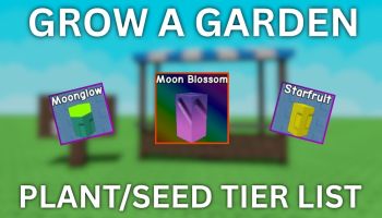 Grow a Garden Roblox experience seed and plant tier list.