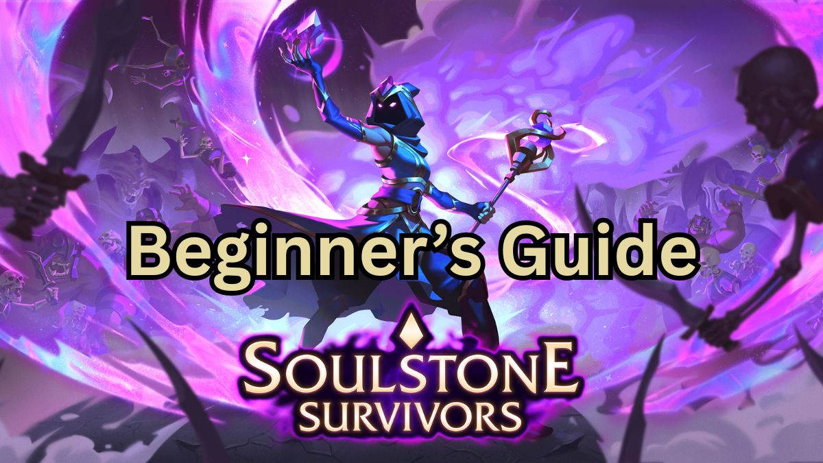 Soulstone Survivors beginner’s guide tips and tricks