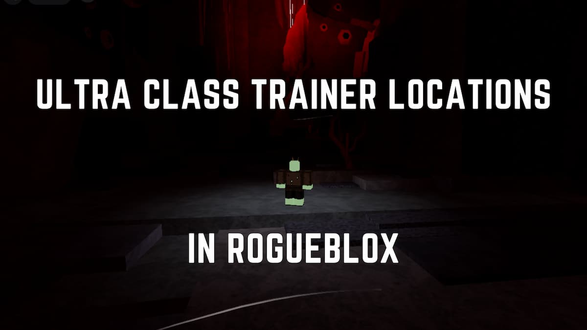 Ultra Class Trainer Locations in Rogueblox