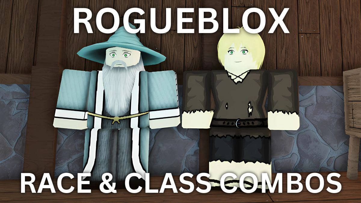 Best class and race combos in Rogueblox Roblox experience