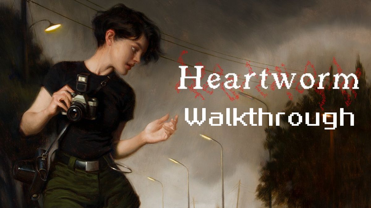 Heartworm Walkthrough