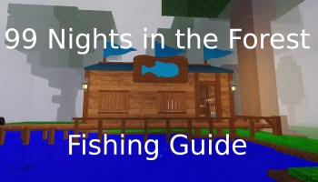 99 Nights in the Forest Fishing