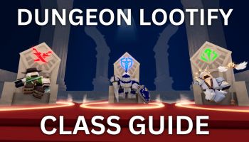 Dungeon Lootify Roblox class guide
