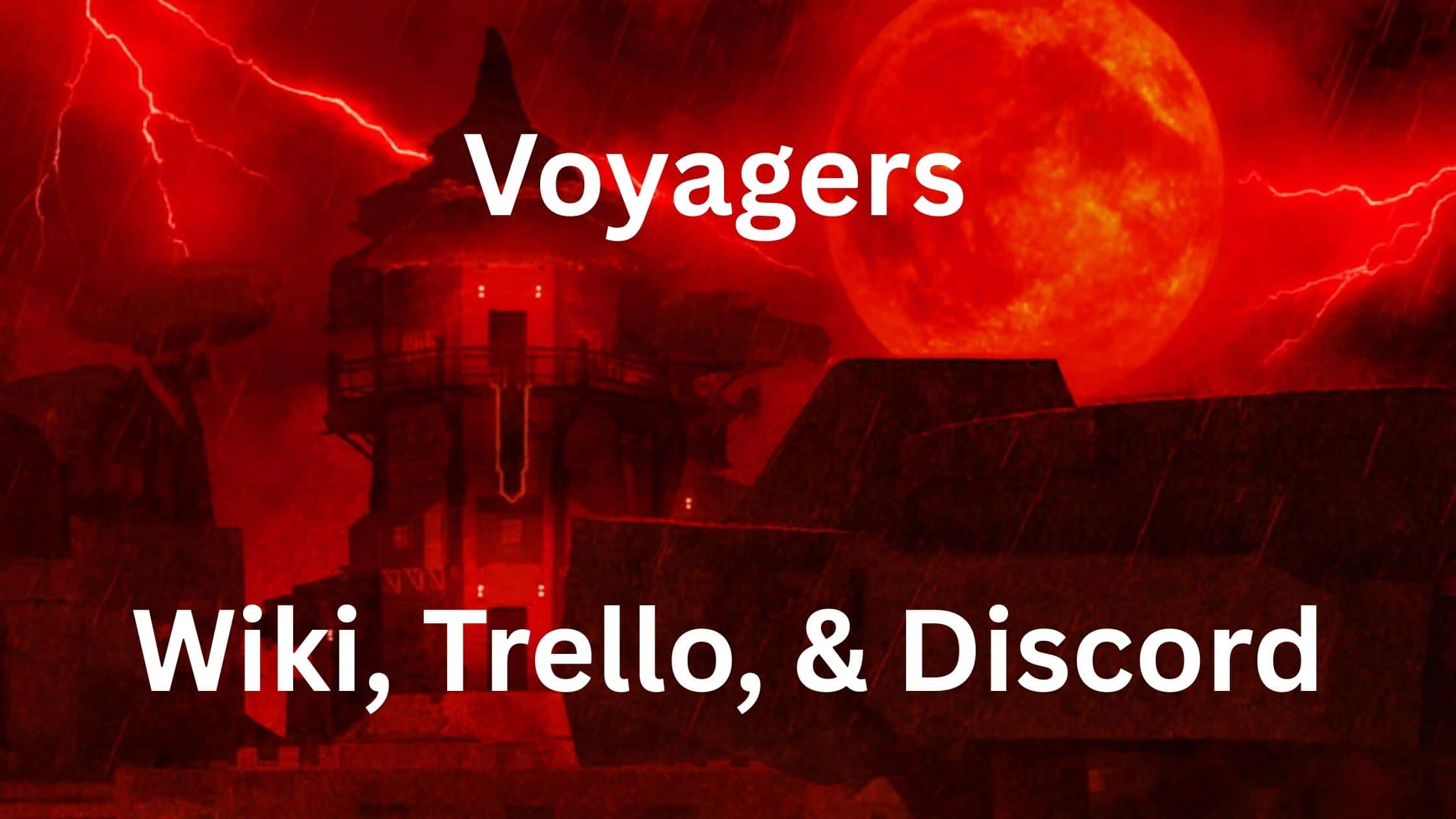 Voyagers Wiki, Trello, & Discord