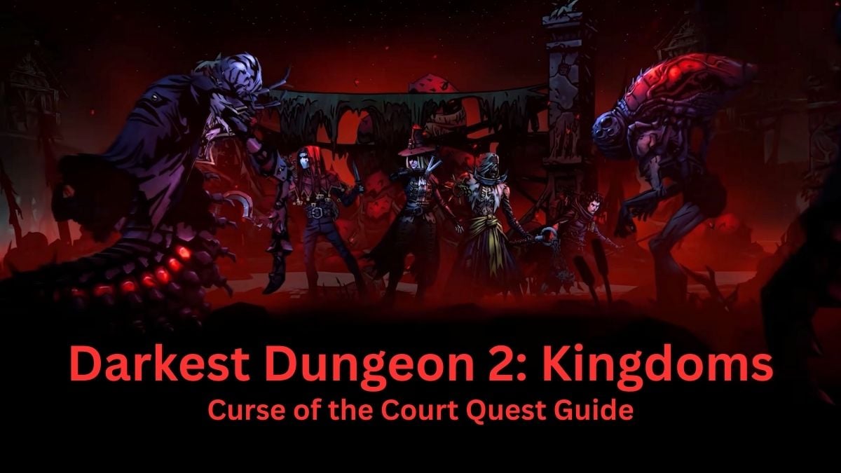Darkest Dungeon 2 Kingdoms module Curse of the Court
