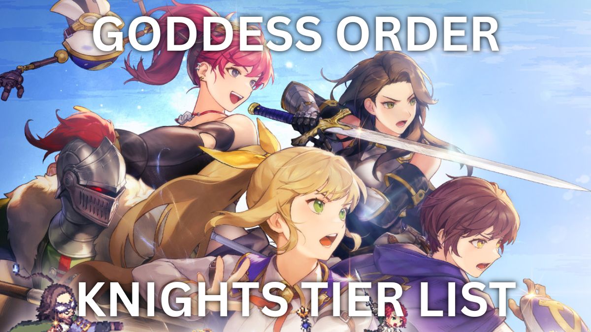 Goddess Order knights tier list