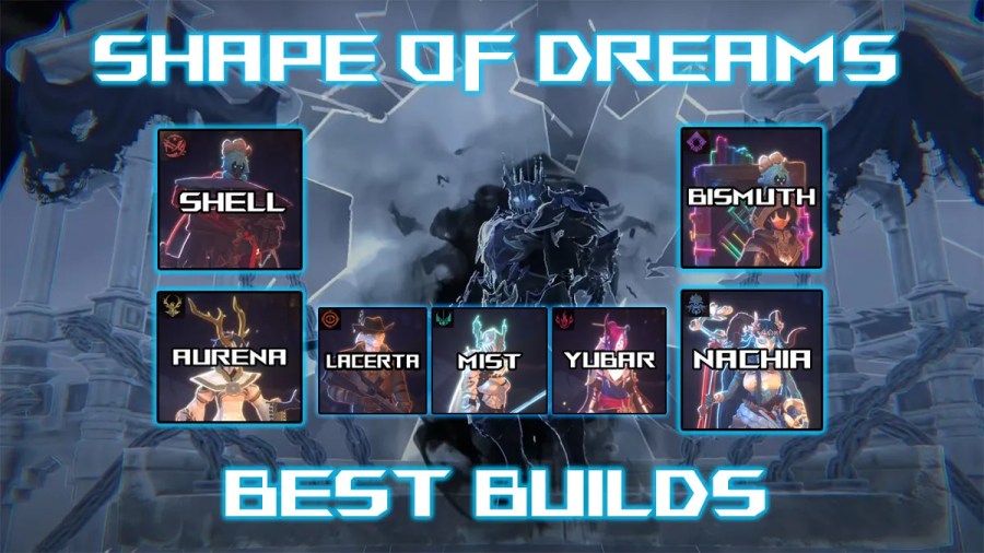 Builds Character Shape of Dreams Best Builds Guide - All Characters | Pro Game Guides