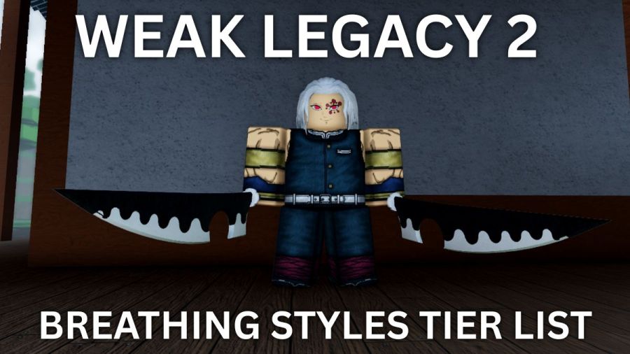 Weak Legacy 2 Breathing Styles tier list for PvE and PvP