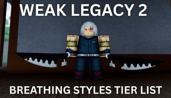 Weak Legacy 2 Breathing Styles tier list for PvE and PvP