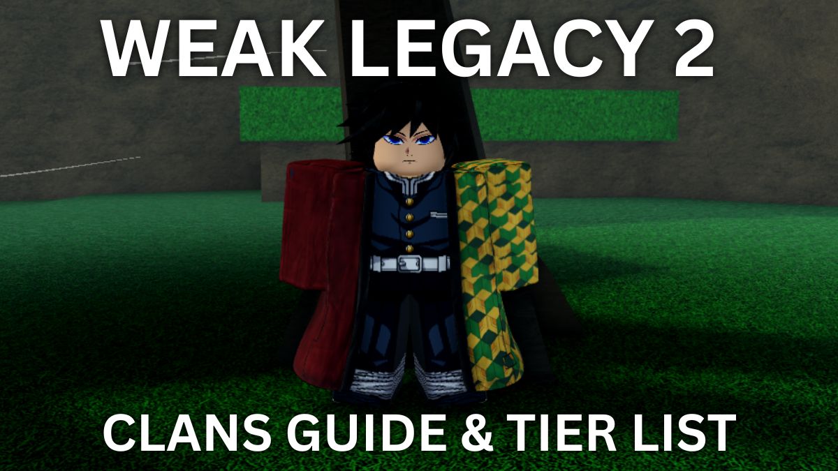 Weak Legacy 2 clans guide and tier list