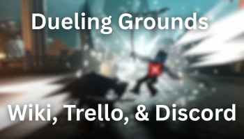 Dueling Grounds Wiki, Trello, & Discord