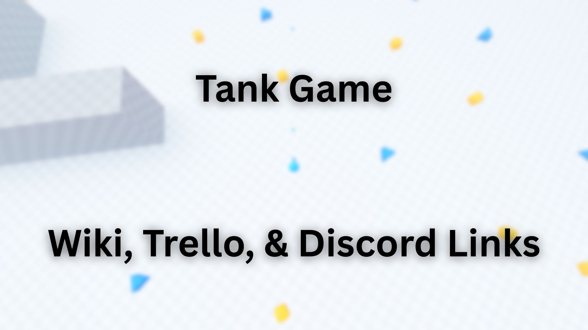 Tank Game Wiki, Trello, and Discord