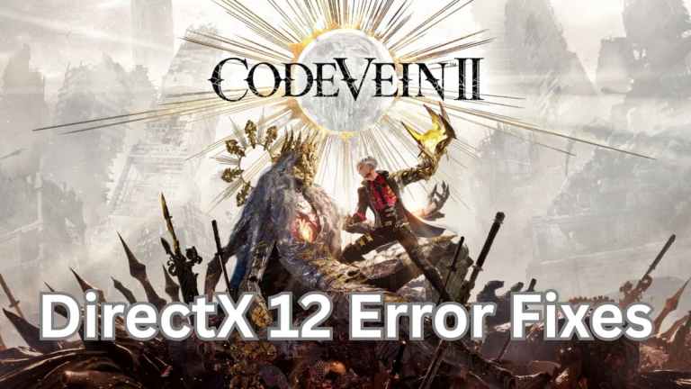 How to Fix Code Vein II DirectX 12 Error | Pro Game Guides