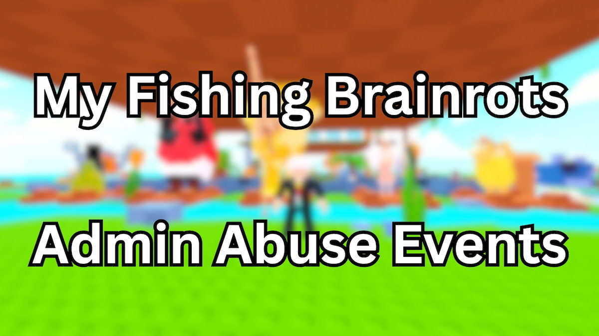 My Fishing Brainrots Admin Abuse Events