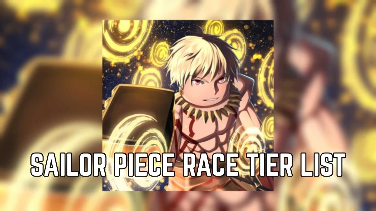 Sailor Piece Race Tier List