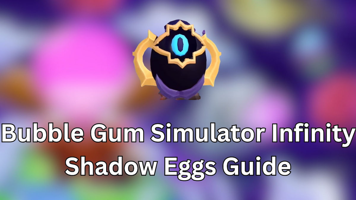Shadow Eggs in Bubble Gum Simulator Infinity Guide