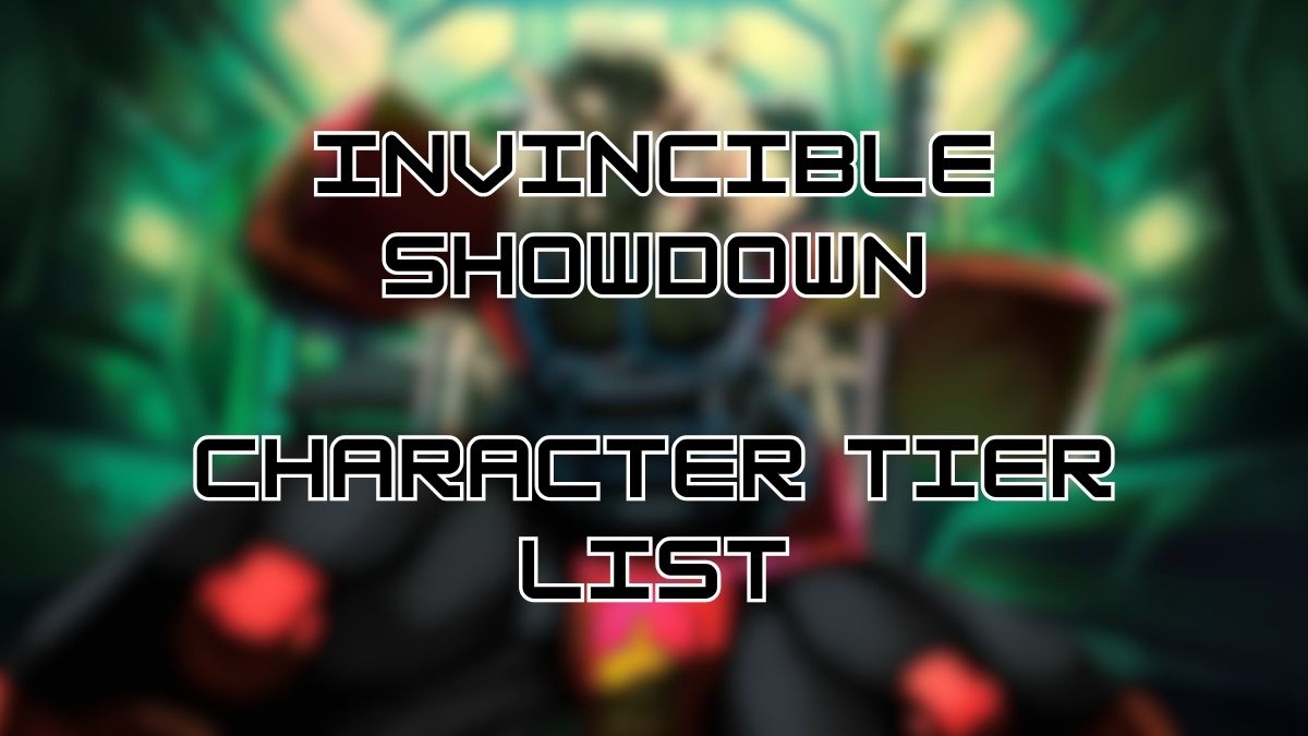 Invincible Showdown Tier List