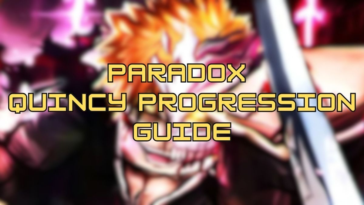 Complete Roblox Paradox Quincy Progression Guide [RERELEASE] | Pro Game ...
