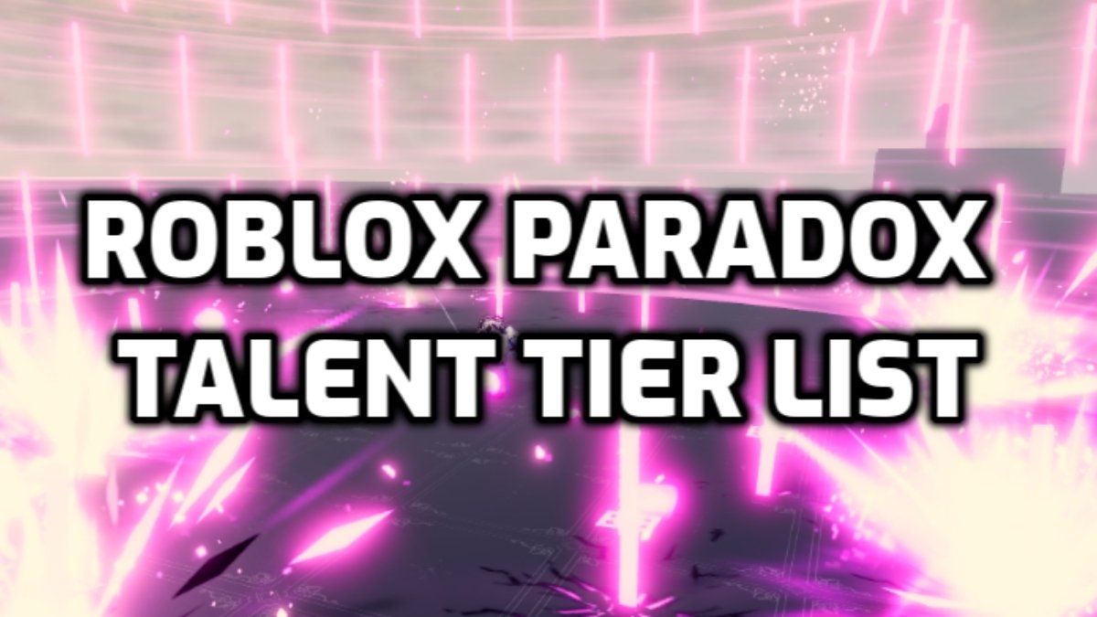 Paradox Talent Tier List - Best Talents