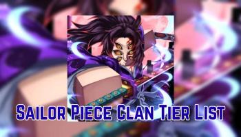 Sailor Piece Clan Tier List