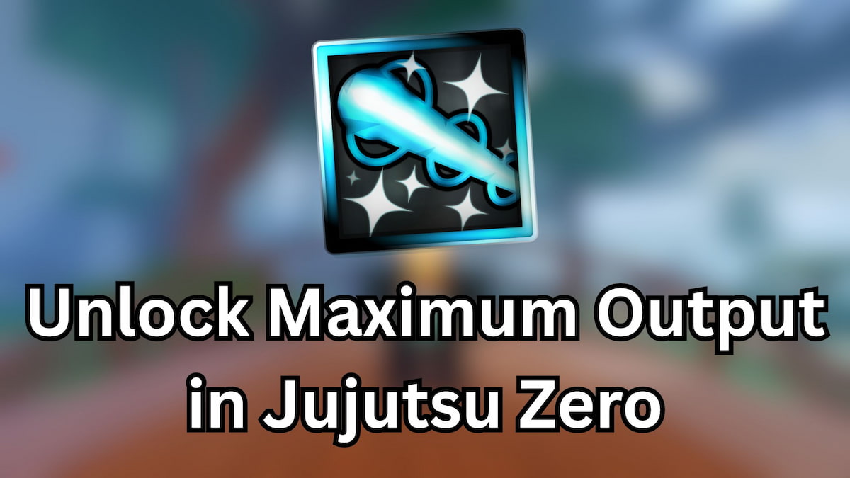Unlock Maximum Output in Jujutsu Zero