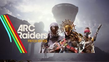 Arc Raiders Update Patch Notes