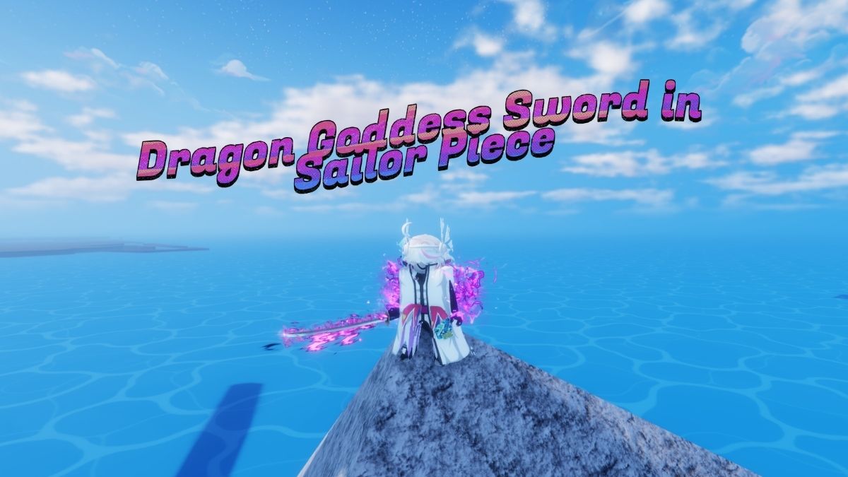 How to get the Dragon Goddess Sword in Sailor Piece