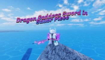 How to get the Dragon Goddess Sword in Sailor Piece