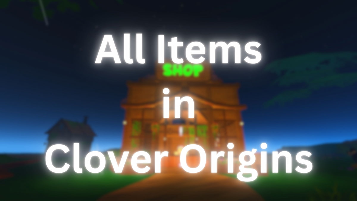 All Items in Clover Origins