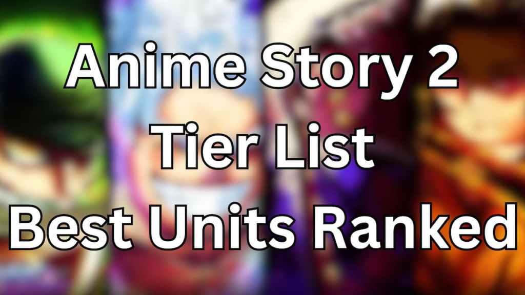Anime Story 2 Tier List (June 2026) - Best Units Ranked | Pro Game Guides