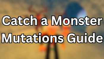 Catch a Monster Mutations Guide