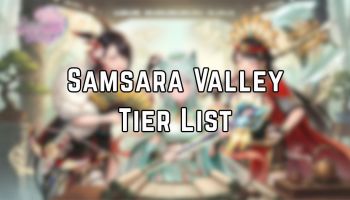 Samsara Valley Tier List