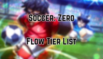 Soccer Zero Flow Tier List