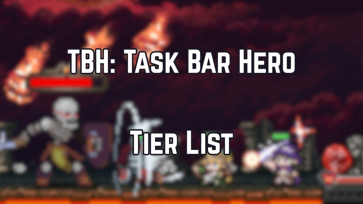 TBH Task Bar Hero Tier List