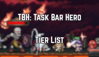TBH Task Bar Hero Tier List