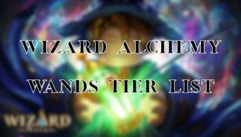 Wizard Alchemy Wands Tier List