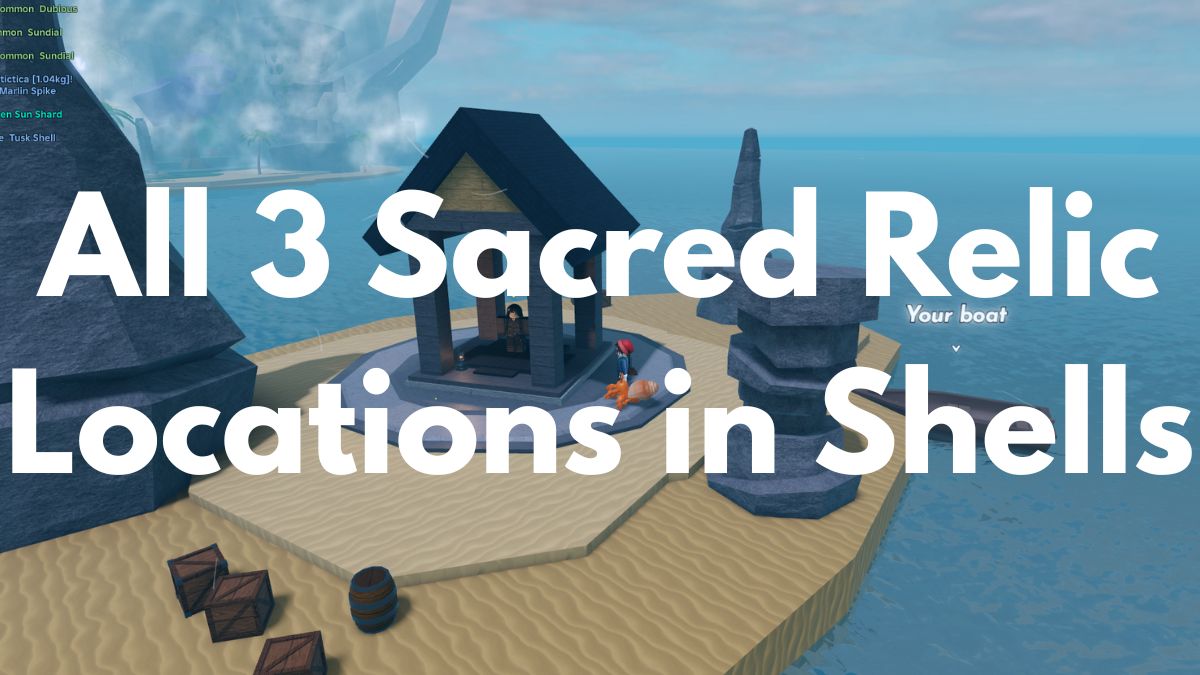 All 3 Sacred Relic Locations in Shells