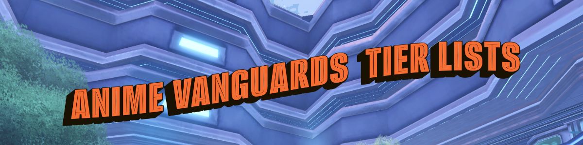 Anime Vanguards tier list
