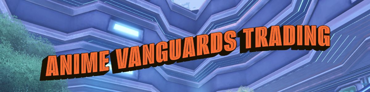 Anime Vanguards Trading