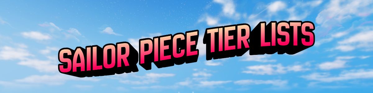 Sailor Piece Tier Lists banner